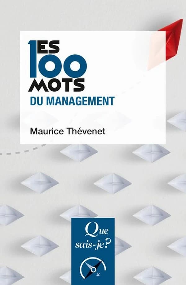 Les 100 mots du management (3e éd. mise à jour) Maurice Thévenet