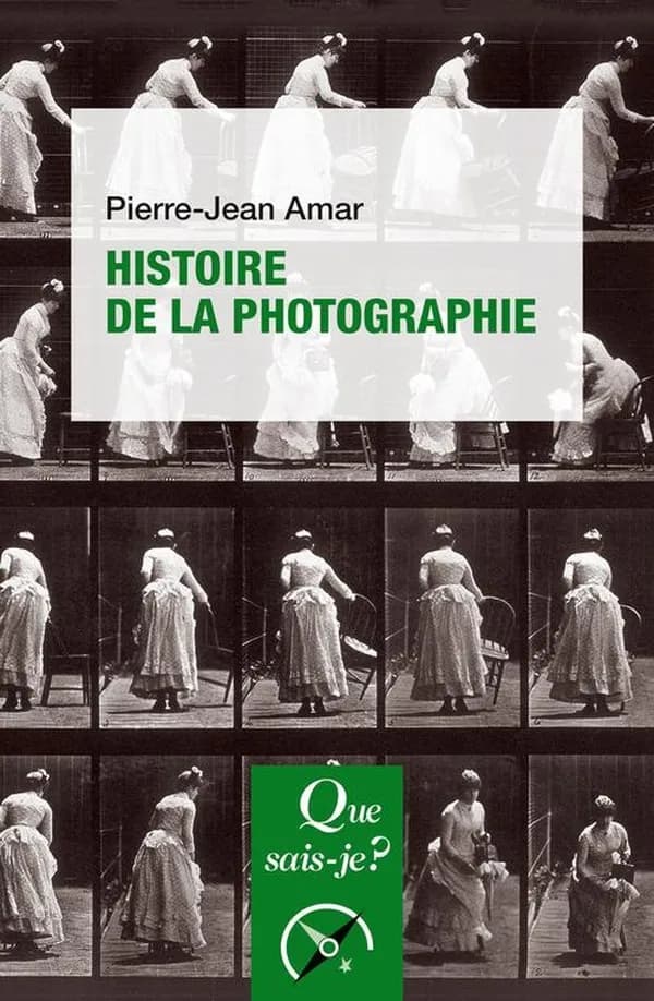 Histoire de la photographie (4e éd. mise à jour) Pierre-Jean Amar
