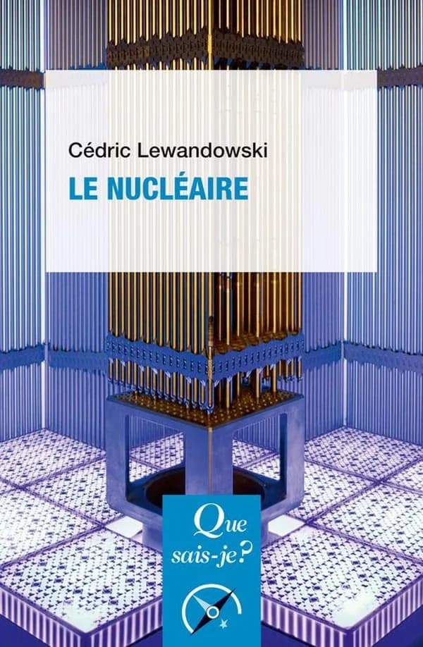 Le nucléaire (2e éd. mise à jour) Cédric Lewandowski