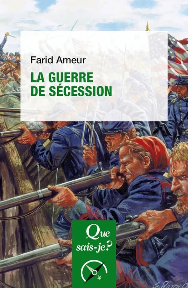 La guerre de Sécession (4e éd. mise à jour, 9e mille) Farid Ameur