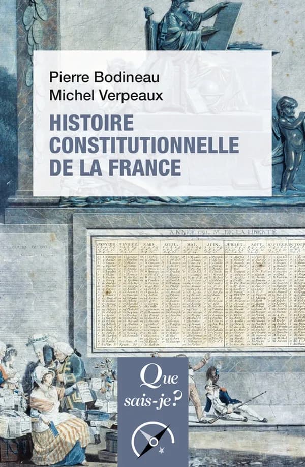 Histoire constitutionnelle de la France (7e éd. mise à jour) Pierre Bodineau, Michel Verpeaux,...