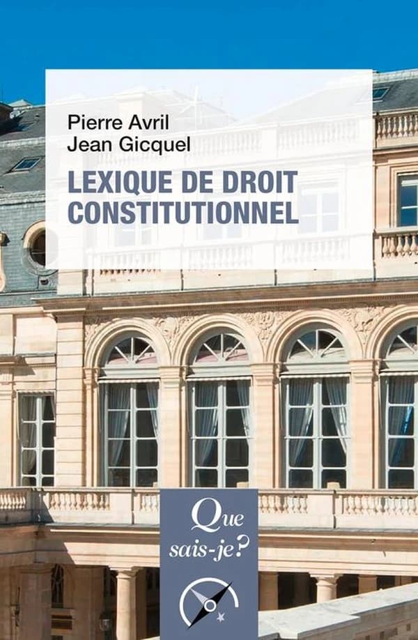 Lexique de droit constitutionnel (7e éd. mise à jour) Pierre Avril, Jean Gicquel
