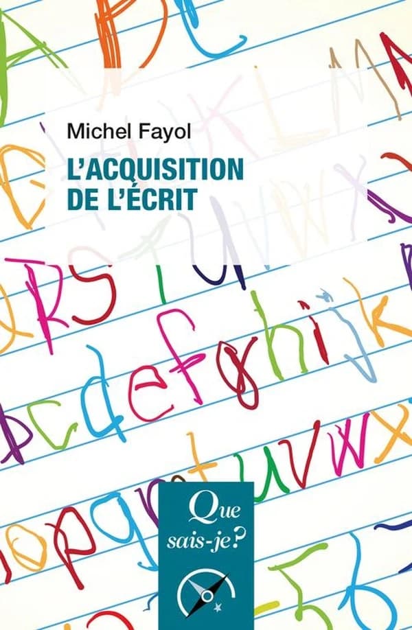 L'acquisition de l'écrit (4e éd. mise à jour) Michel Fayol