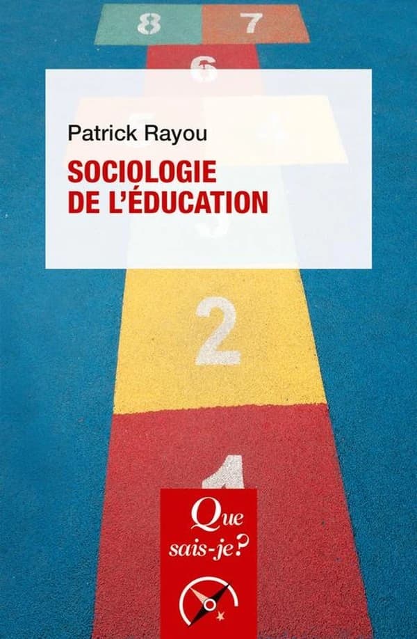 Sociologie de l'éducation (3e éd. mise à jour) Patrick Rayou