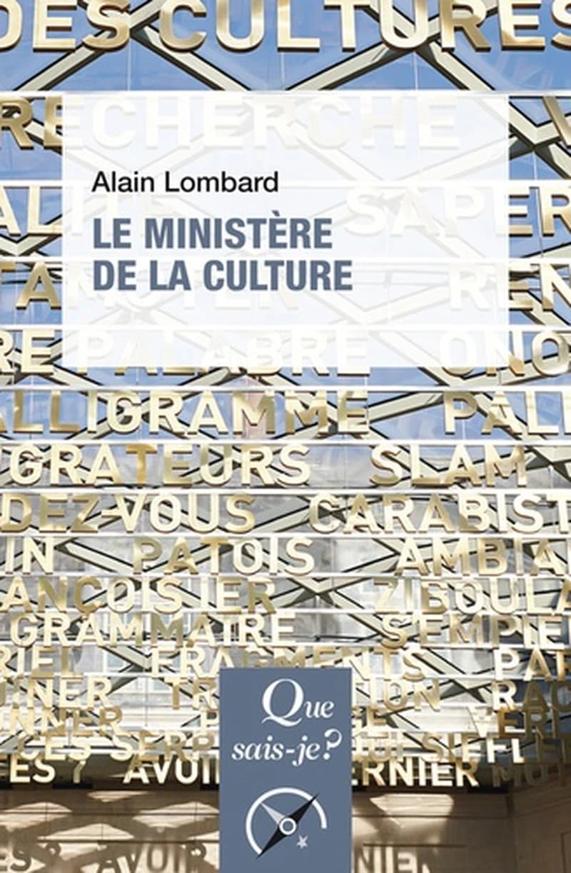Le ministère de la Culture (2e éd. mise à jour) Alain Lombard