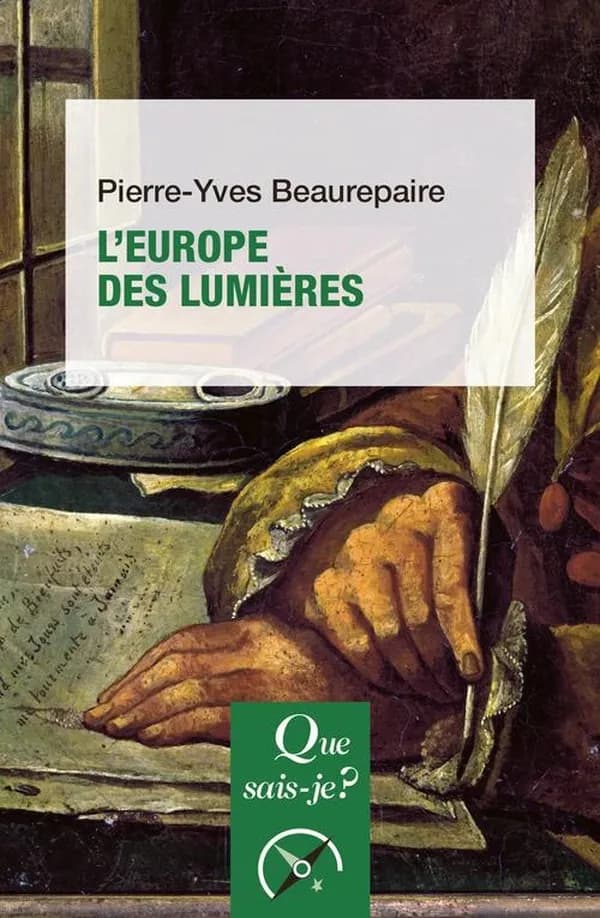 L'Europe des Lumières (4e éd. mise à jour, 10e mille) Pierre-Yves Beaurepaire