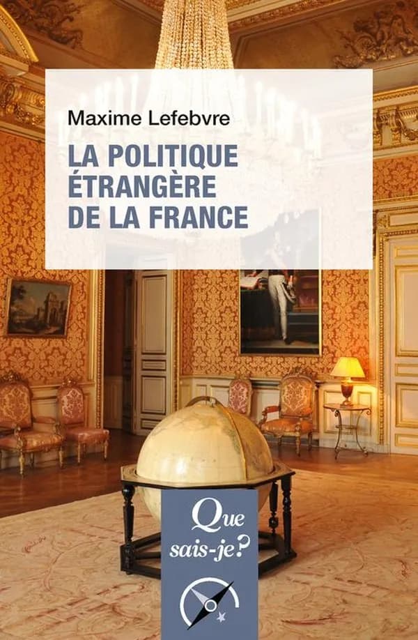 La politique étrangère de la France (3e éd. mise à jour) Maxime Lefebvre
