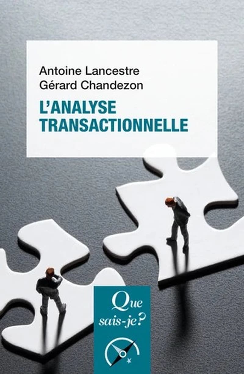 L'analyse transactionnelle (15e éd. mise à jour) Antoine Lancestre, Gérard Chandezon