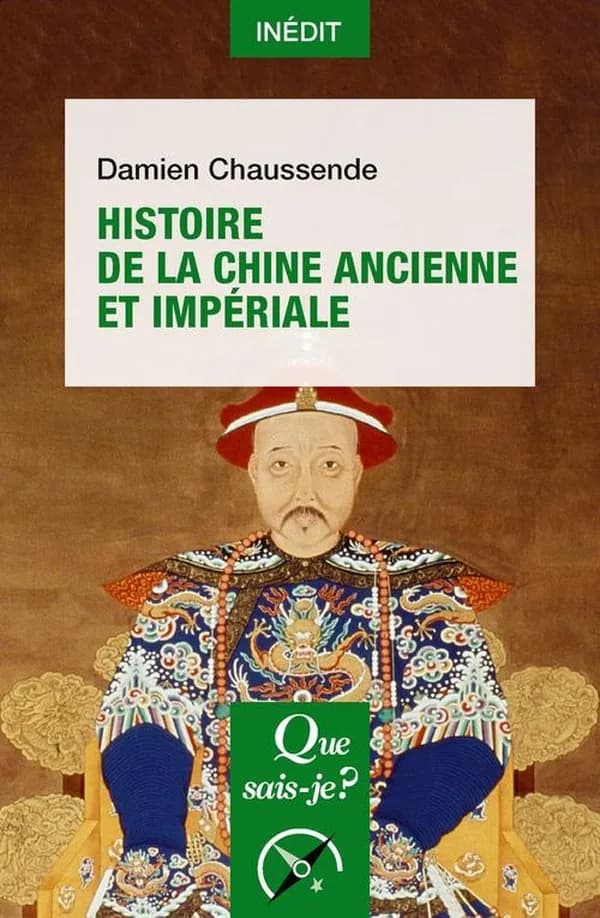 Histoire de la Chine ancienne et impériale (2e éd. corrigée, 6e mille) Damien Chaussende