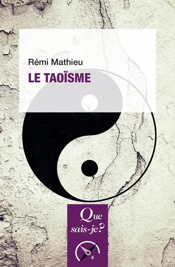 Le taoïsme (3e éd. corrigée) Rémi Mathieu