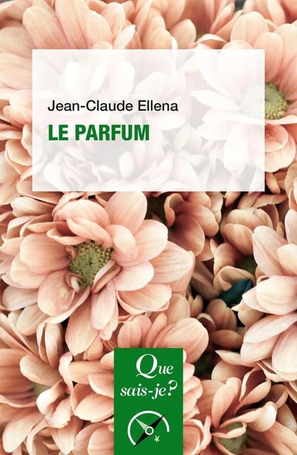 Le parfum (Huitième édition mise à jour) Jean-Claude Ellena