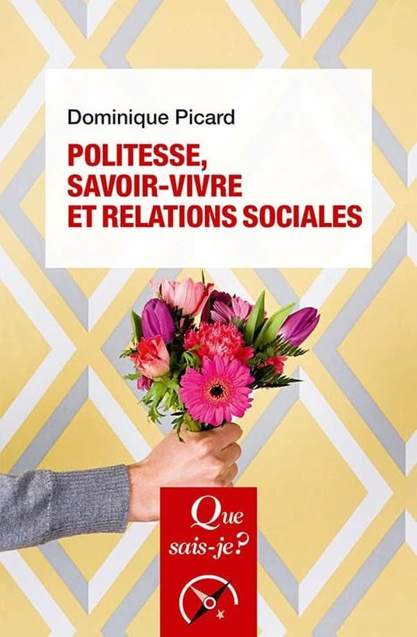Politesse, savoir-vivre et relations sociales (8e édition mise à jour) Dominique Picard