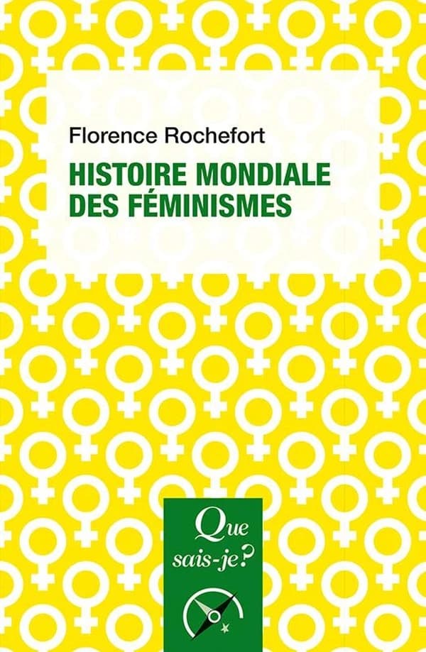Histoire mondiale des féminismes (3e édition mise à jour) Florence Rochefort