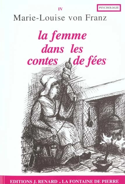 La femme dans les contes de fées (4e éd.) Marie-Louise von Franz ; avant-propos et trad. de Francine Saint René Taillandier