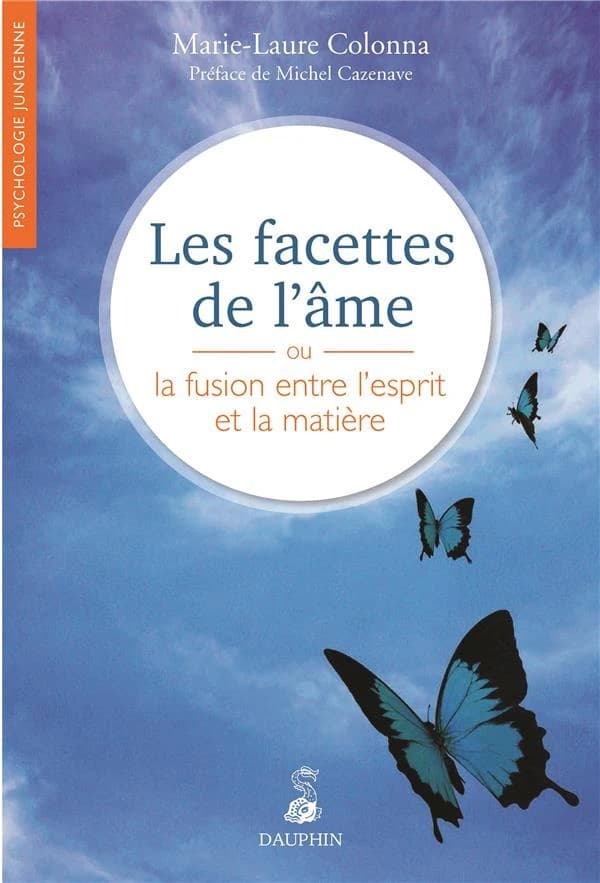 Les facettes de l'âme ou La fusion entre l'esprit et la matière