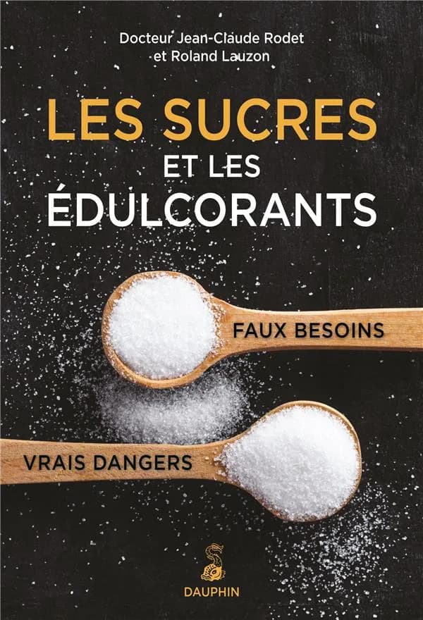 Les sucres et les édulcorants : faux besoins, vrais dangers