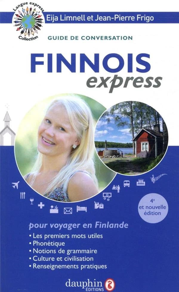 Finnois express : guide de conversation, les premiers mots utiles, notions de grammaire, culture et civilisation, renseignements pratiques (4e éd. mise à jour) Eija Limnell et Jean-Pierre Frigo