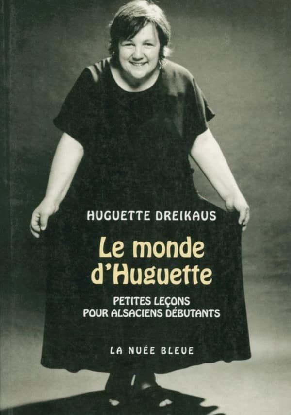 Le monde d'Huguette : petites leçons pour Alsaciens débutants