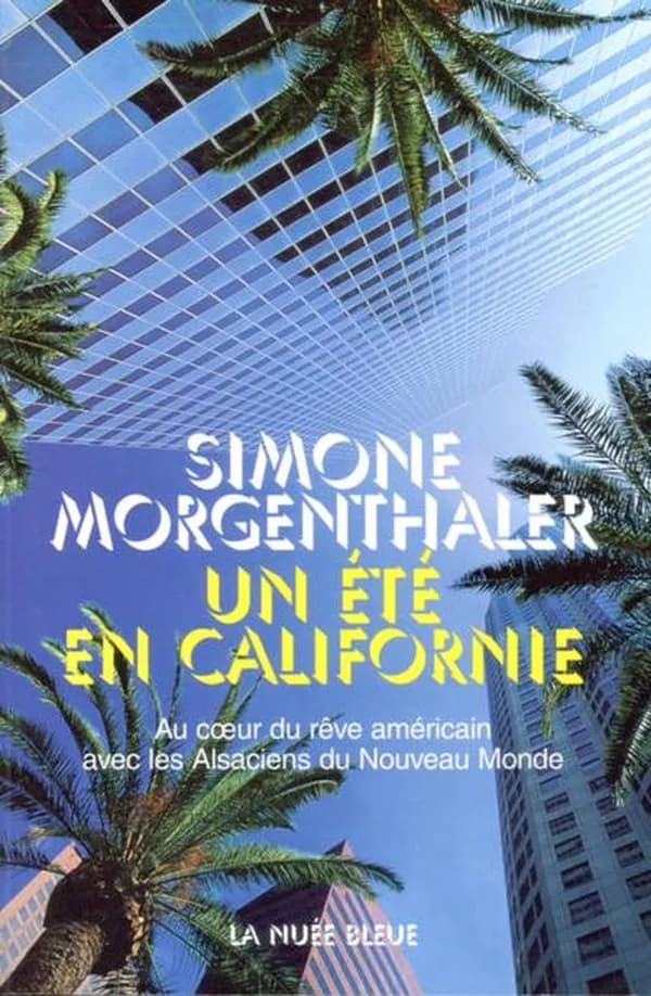 Un été en Californie : au coeur du rêve américain avec les Alsaciens du Nouveau monde