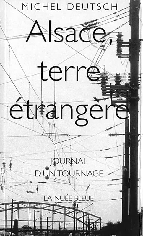 "Alsace, terre étrangère" : journal d'un tournage