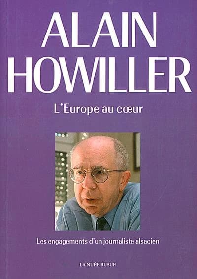 L'Europe au coeur : les engagements d'un journaliste alsacien