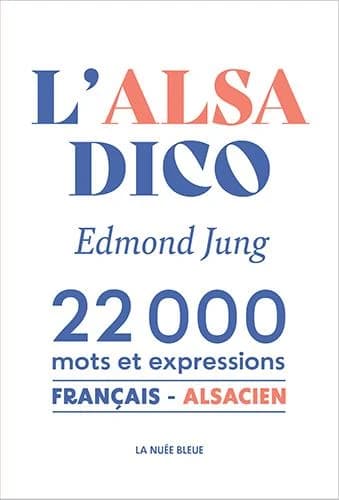 L'Alsadico : 22000 mots et expressions français-alsacien