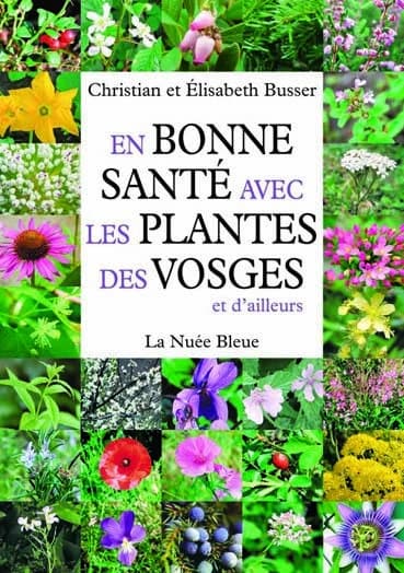 En bonne santé avec les plantes des Vosges et d'ailleurs