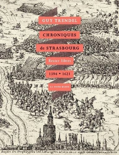 Chroniques de Strasbourg : rester libres, 1394-1621