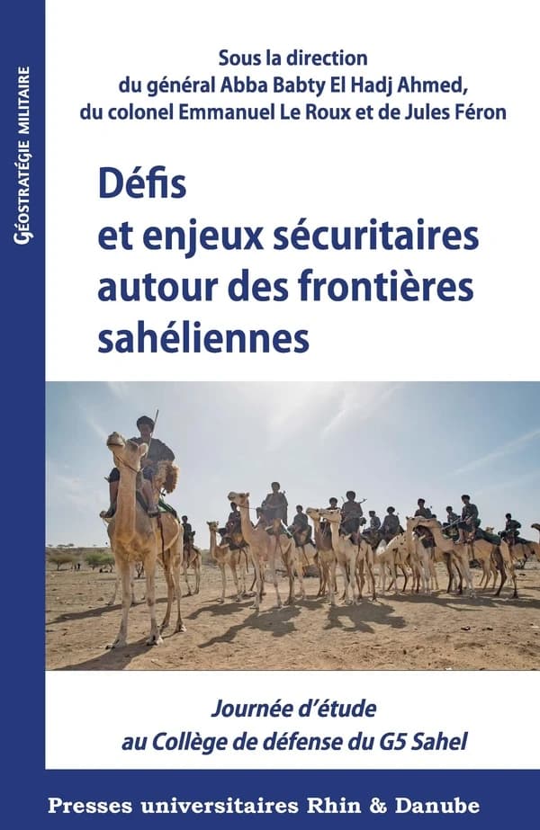 Défis et enjeux sécuritaires autour des frontières sahéliennes : [actes de la] Journée d'étude au Collège de défense du G5 Sahel, [le 21 juin 2024]