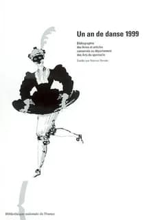 Un an de danse 1999 : bibliographie des livres et articles conservés au Département des arts du spectacle
