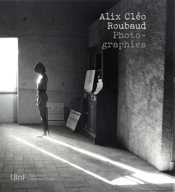 Alix Cléo Roubaud : photographies : quinze minutes au rythme de la respiration : [exposition, Paris, Bibliothèque nationale de France, site François-Mitterrand, galerie 1, 28 octobre 2014-1er février 2015]