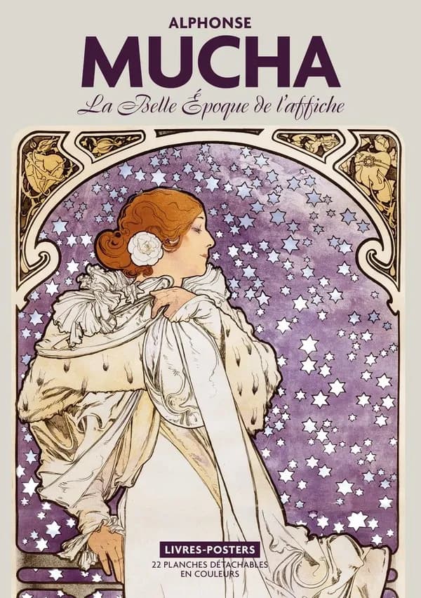 Alphonse Mucha : la belle époque de l'affiche : [Album ou portfolio de reproductions]