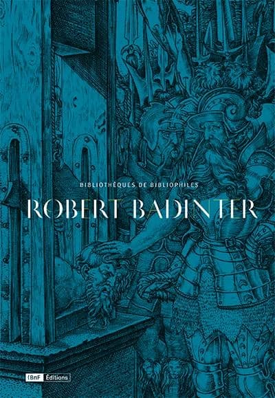 Une passion pour la justice : dans la bibliothèque de Robert Badinter : [exposition, Paris, Bibliothèque de l'Arsenal, 14 septembre-12 décembre 2021]
