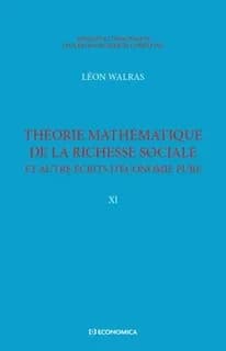 Théorie mathématique de la richesse sociale et autres écrits d'économie pure