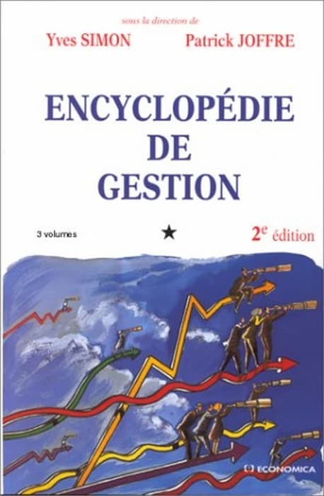 Encyclopédie de gestion (2e éd. entièrement rev., actualisée et augm.) sous la dir. de Yves Simon, Patrick Joffre