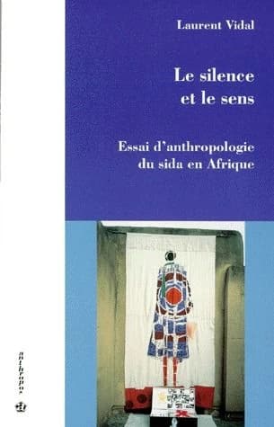 Le silence et le sens : essai d'anthropologie du sida en Afrique