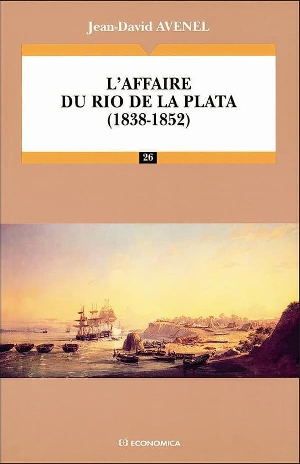 L'affaire du Rio de la Plata : 1838-1852