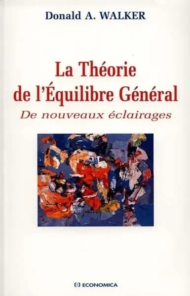 La théorie de l'équilibre général : de nouveaux éclairages
