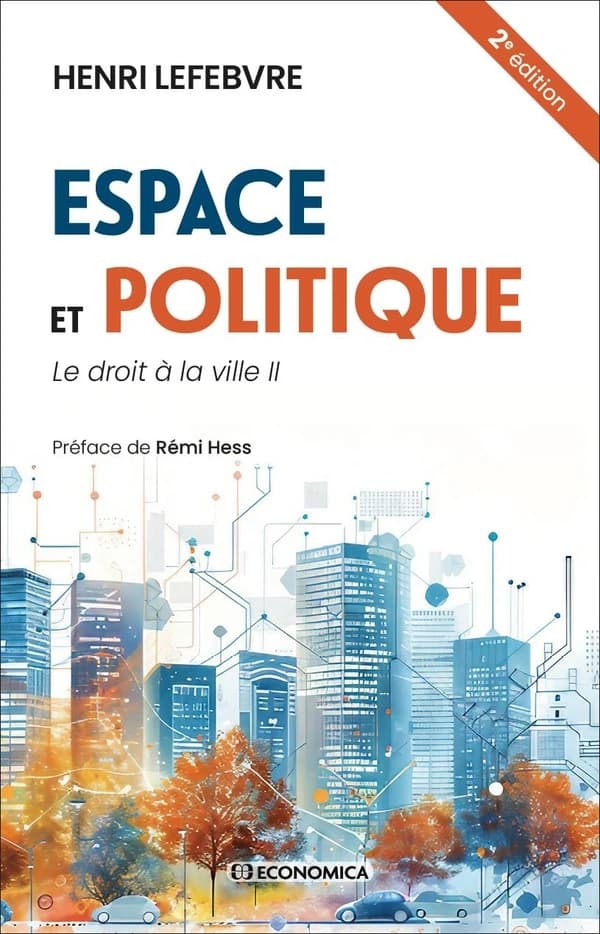 Espace et politique : le droit à la ville II (2e éd.) Henri Lefebvre ; préf. de Rémi Hess