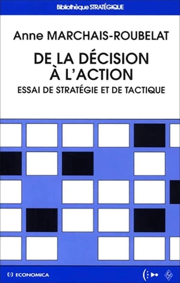 De la décision à l'action : essai de stratégie et de tactique