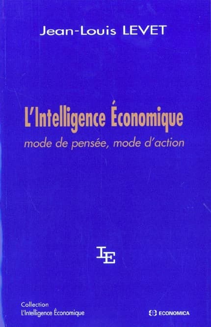 L'intelligence économique : mode de pensée, mode d'action