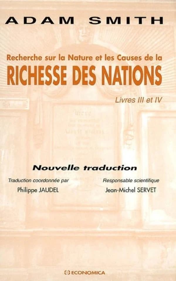 Recherche sur la nature et les causes de la richesse des nations. [Vol. 2], Livres III et IV (Nouv. trad.) Adam Smith ; trad. par Claudie Baker, Christiane Bernard, Denise Berthaud... [et al.] ; [sous la dir. de] Philippe Jaudel ; avec la collab. de Emman