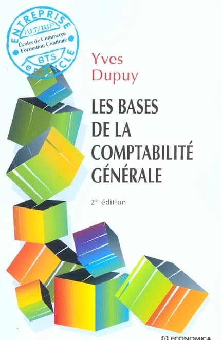 Les bases de la comptabilité générale (2e éd.) Yves Dupuy