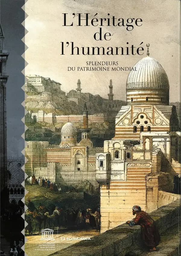 L'héritage de l'humanité : [splendeurs du patrimoine mondial]