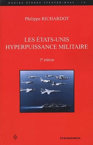 Les États-Unis hyperpuissance militaire (2e éd. remise à jour et augm.) Philippe Richardot