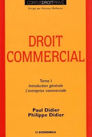 Droit commercial. Tome 1, Introduction générale, l'entreprise commerciale