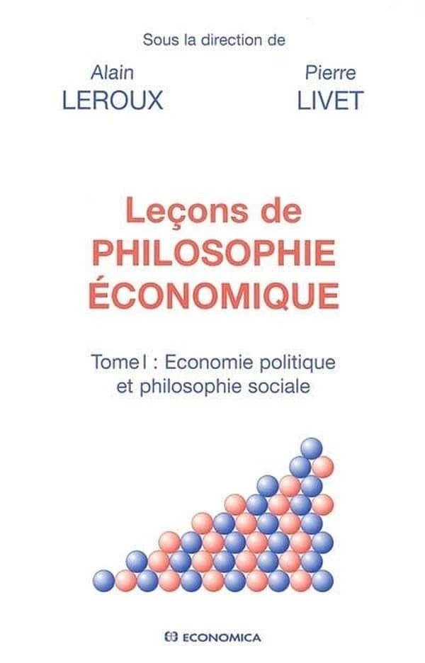 Leçons de philosophie économique. Tome 1, Économie politique et philosophie sociale