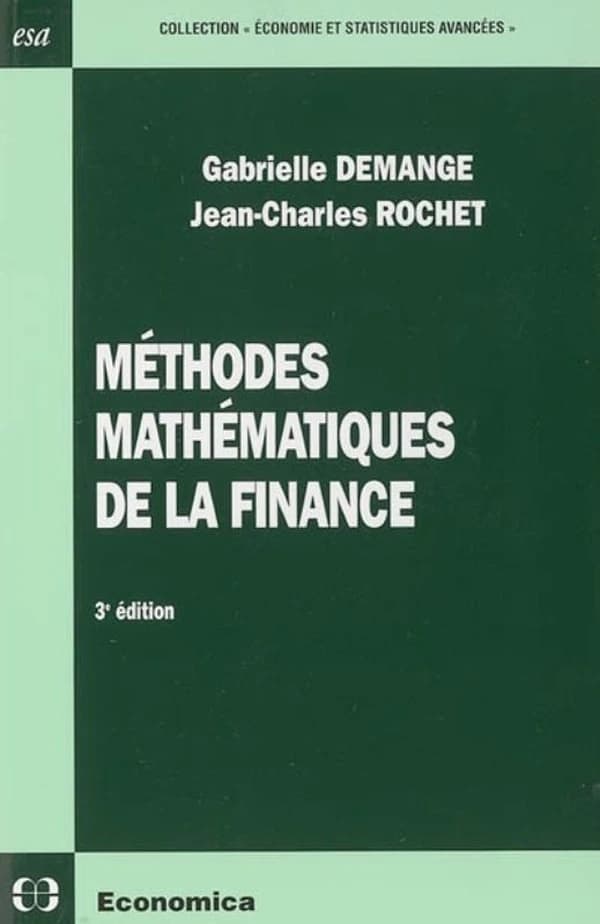 Méthodes mathématiques de la finance (3e éd.) Gabrielle Demange, Jean-Charles Rochet