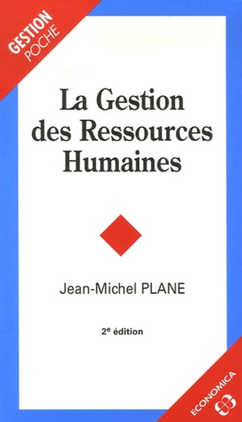 La gestion des ressources humaines (2e éd.) Jean-Michel Plane