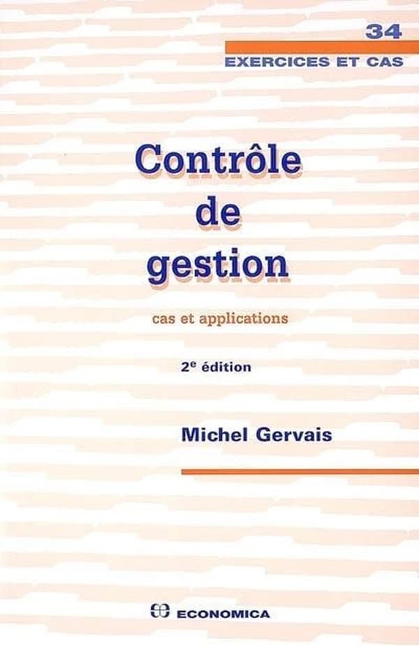 Contrôle de gestion : cas et applications (2e éd.) Michel Gervais